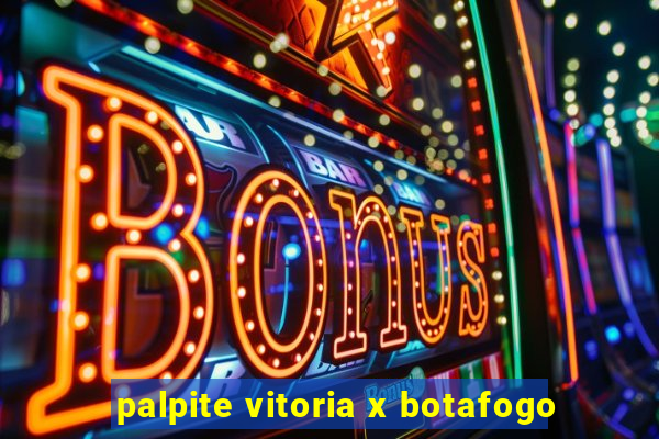 palpite vitoria x botafogo